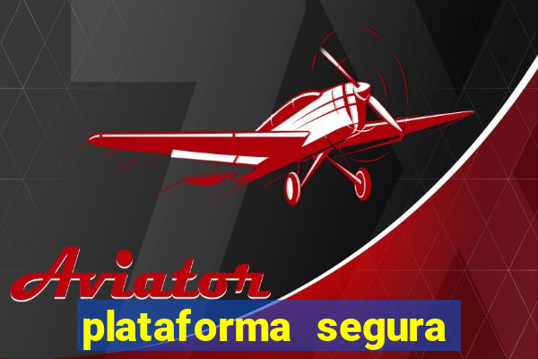 plataforma segura para ganhar dinheiro